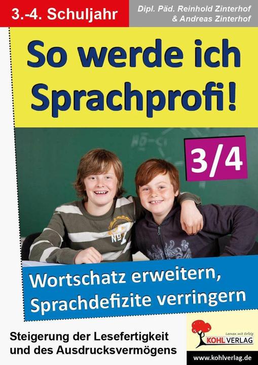 Produktbild So werde ich Sprachprofi! / 3.-4. Schuljahr Den Wortschatz erweitern & Sprachdefizite verringern (Deutsch, Andreas Zinterhof, Reinhold Zinterhof, 2011)