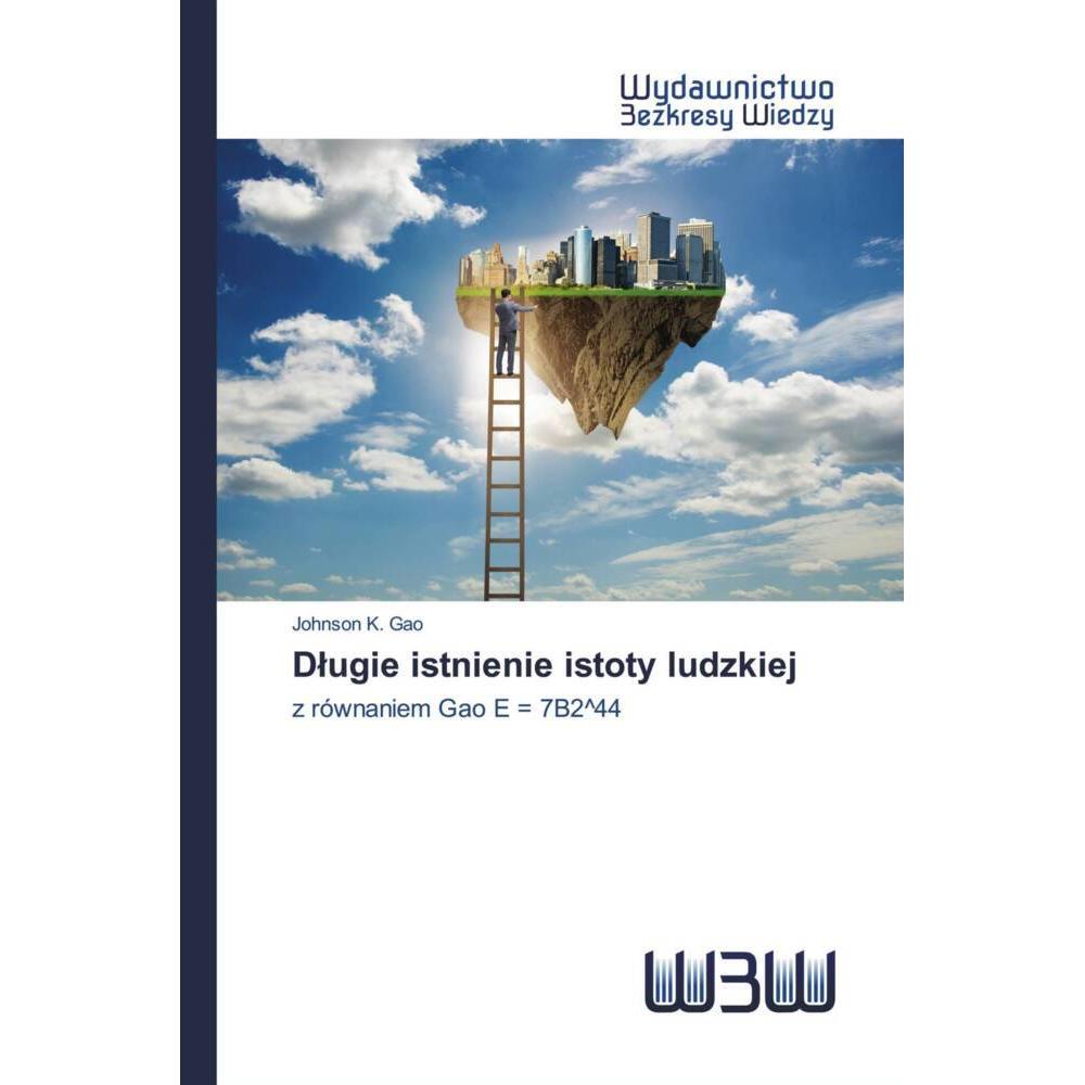 Dlugie istnienie istoty ludzkiej, Fachbücher von Johnson K. Gao