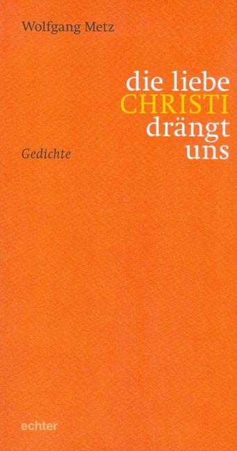 Produktbild die liebe CHRISTI drängt uns (Deutsch, Wolfgang Metz, 2015)