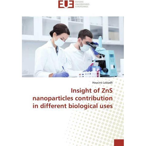 Insight of ZnS nanoparticles contribution in different biological uses, Fachbücher von Houcine Labiadh