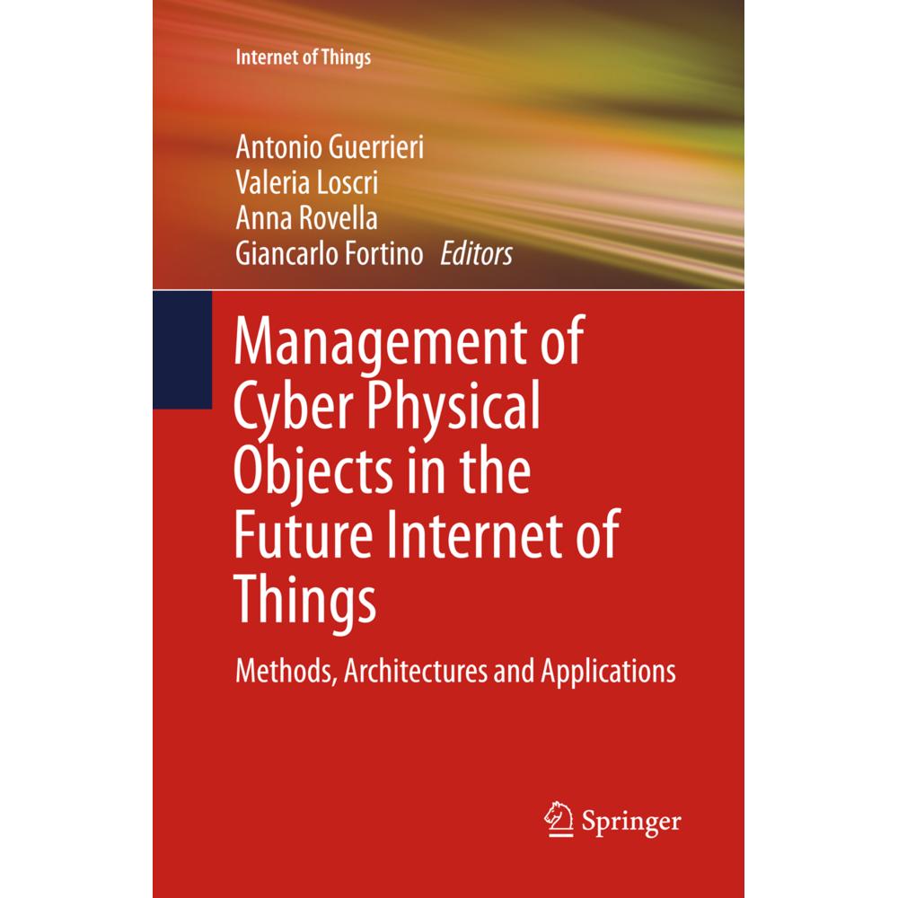 Management of Cyber Physical Objects in the Future Internet of Things, Fachbücher von Giancarlo Fortino, Antonio Guerrie...