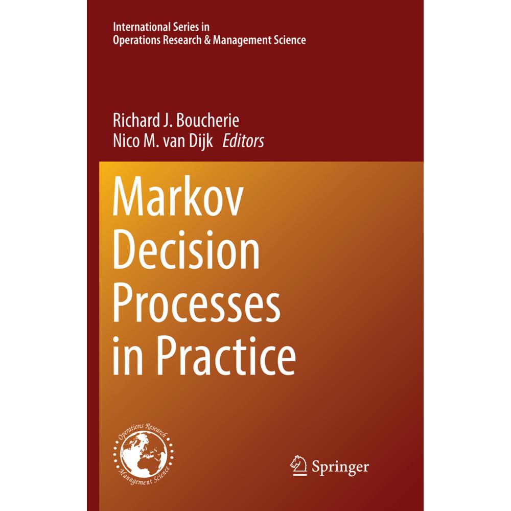 Markov Decision Processes in Practice, Fachbücher von Nico M. van Dijk, Richard J. Boucherie