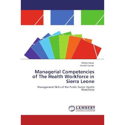 Managerial Competencies of The Health Workforce in Sierra Leone, Fachbücher