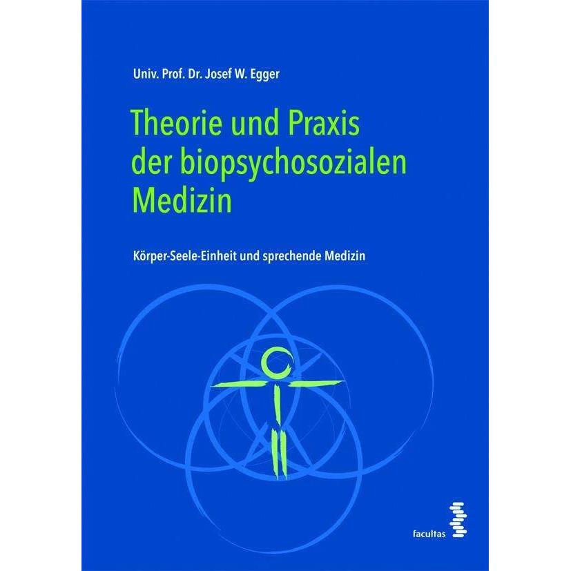 Theorie und Praxis der biopsychosozialen Medizin, Fachbücher von Josef W. Egger