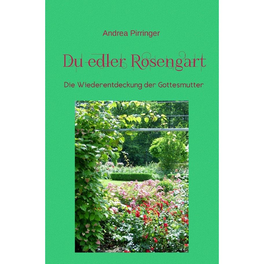 Du edler Rosengart, Sachbücher von Andrea Pirringer