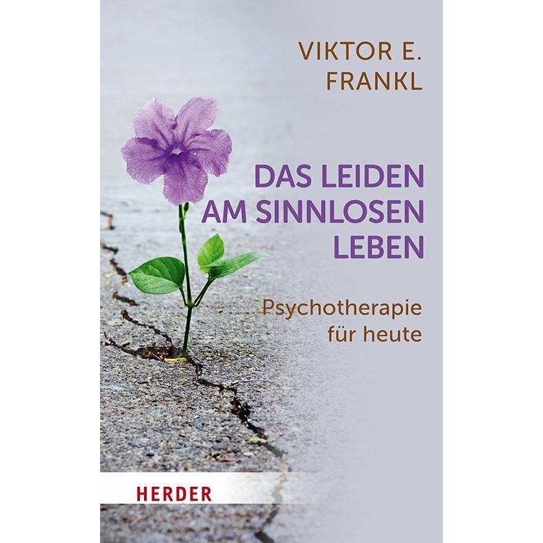 Das Leiden am sinnlosen Leben, Ratgeber von Viktor E. Frankl