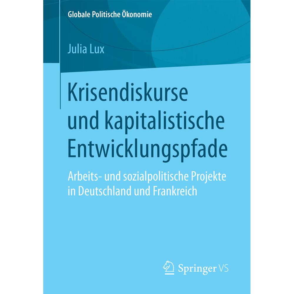 Krisendiskurse und kapitalistische Entwicklungspfade, Fachbücher von Julia Lux