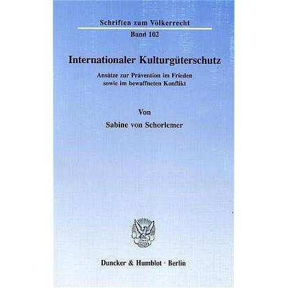 Internationaler Kulturgüterschutz., Fachbücher von Sabine von Schorlemer