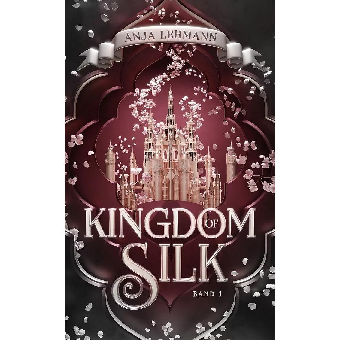 Kingdom of Silk, Belletristik von Anja Lehmann