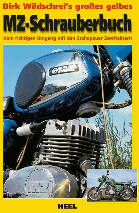 Produktbild Dirk Wildschrei's grosses gelbes MZ-Schrauberbuch (Deutsch, Dirk Wildschrei, 2012)