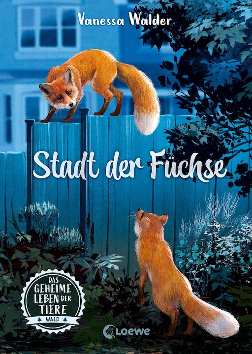 Produktbild Loewe Das geheime Leben der Tiere (Wald, Band 3) - Stadt der Füchse (Deutsch, Simona M. Ceccarelli, Vanessa Walder, Loewe Kinderbücher, 2023)