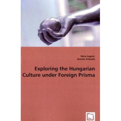 Exploring the Hungarian Culture under Foreign Prisma, Fachbücher