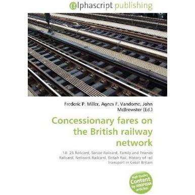 Concessionary fares on the British railway network, Fachbücher von Agnes F. Vandome, Frederic P. Miller, John McBrewster