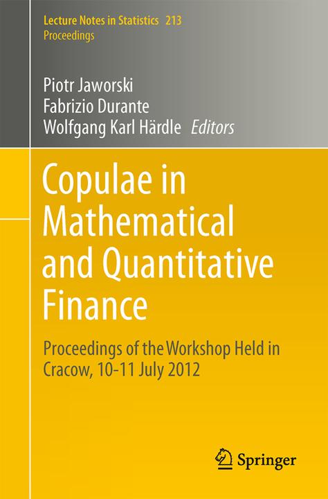 Produktbild Copulae in Mathematical and Quantitative Finance (Englisch, Fabrizio Durante, Piotr Jaworski, Wolfgang Karl Härdle, 2013)