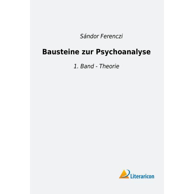 Bausteine zur Psychoanalyse, Sachbücher von Sándor Ferenczi