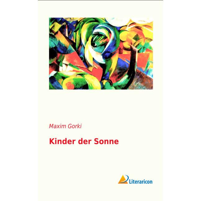Kinder der Sonne, Belletristik von Maxim Gorki