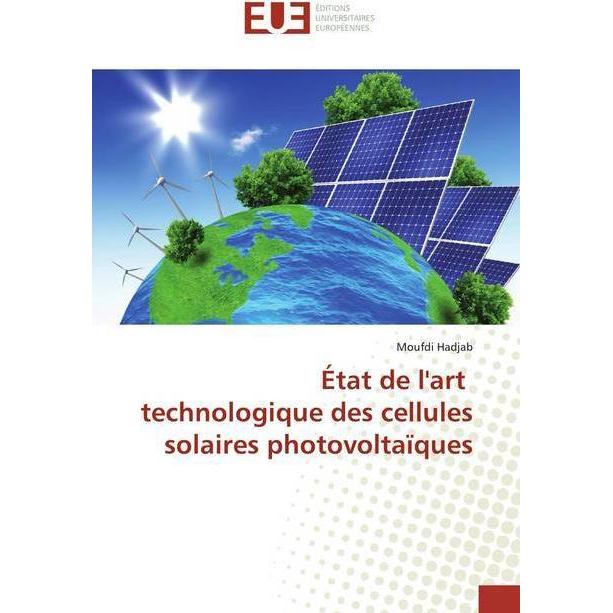 État de l'art technologique des cellules solaires photovoltaïques, Fachbücher von Moufdi Hadjab