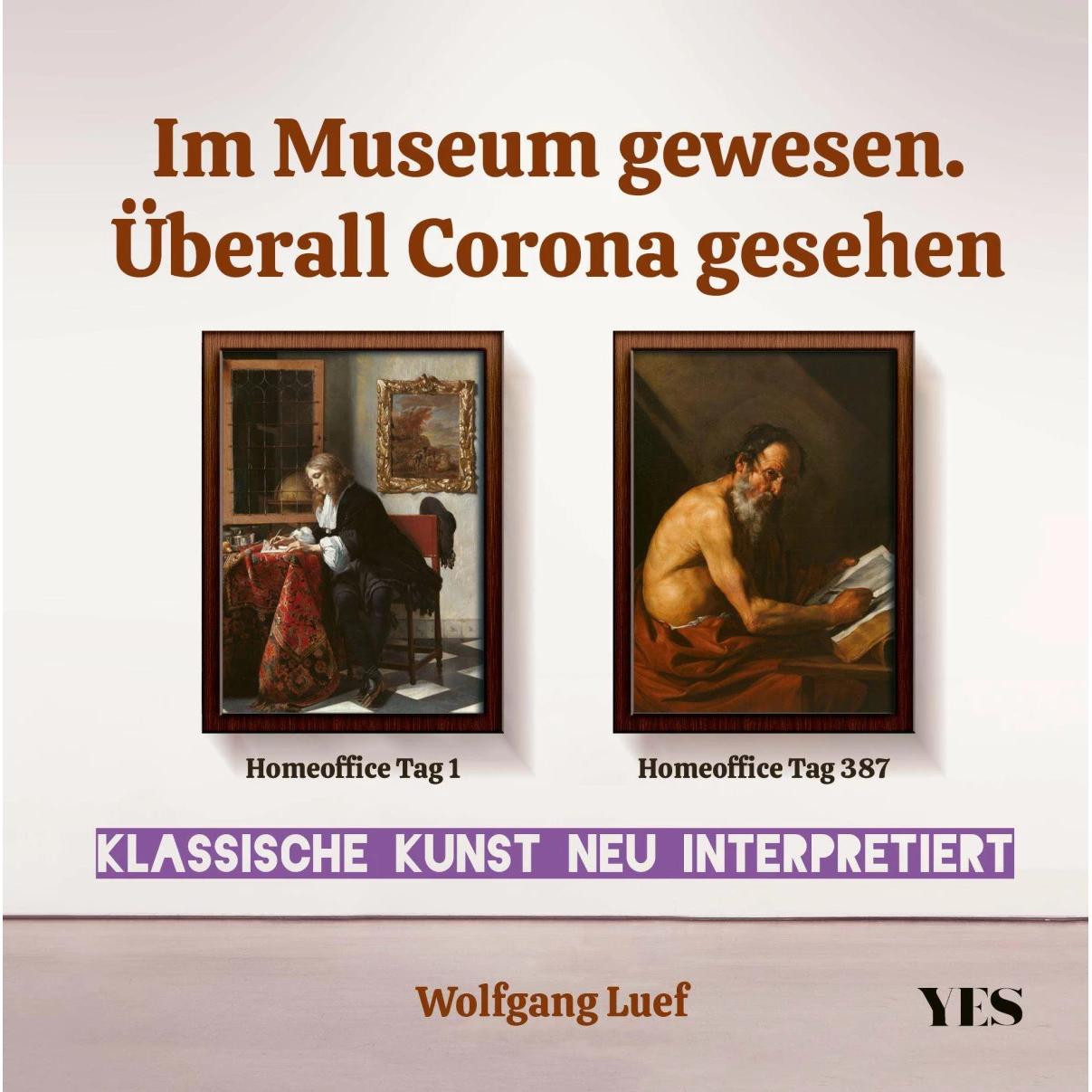 Im Museum gewesen. Überall Corona gesehen, Belletristik von Wolfgang Luef