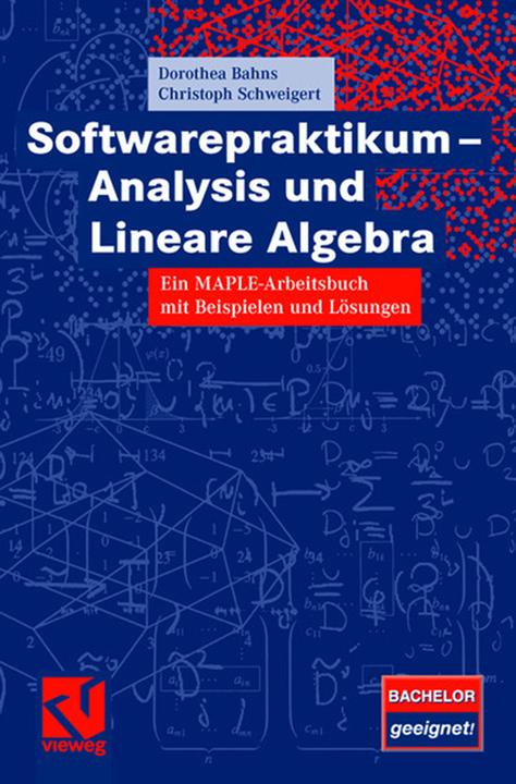 Produktbild Softwarepraktikum - Analysis und Lineare Algebra (Deutsch, Christoph Schweigert, Dorothea Bahns, 2008)