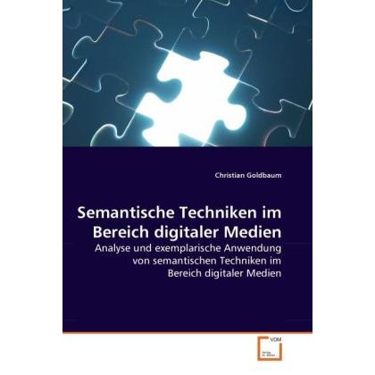 Semantische Techniken im Bereich digitaler Medien, Fachbücher von Christian Goldbaum