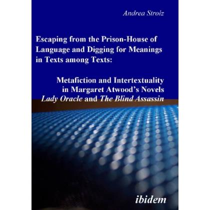 Escaping from the Prison-House of Language and Digging for Meanings in Texts among Texts, Fachbücher von Andrea Strolz