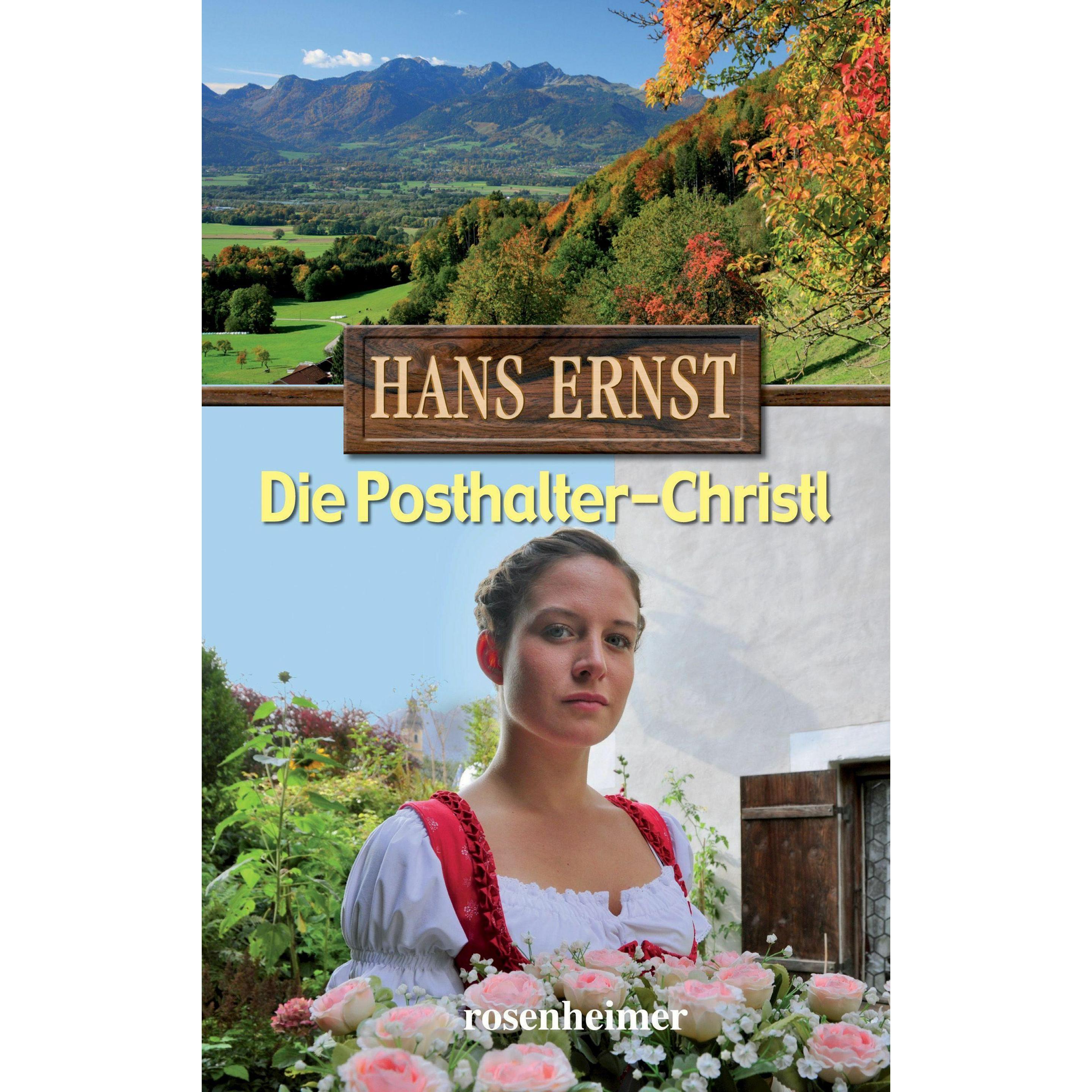 Die Posthalter-Christl. Grossdruck, Belletristik von Hans Ernst