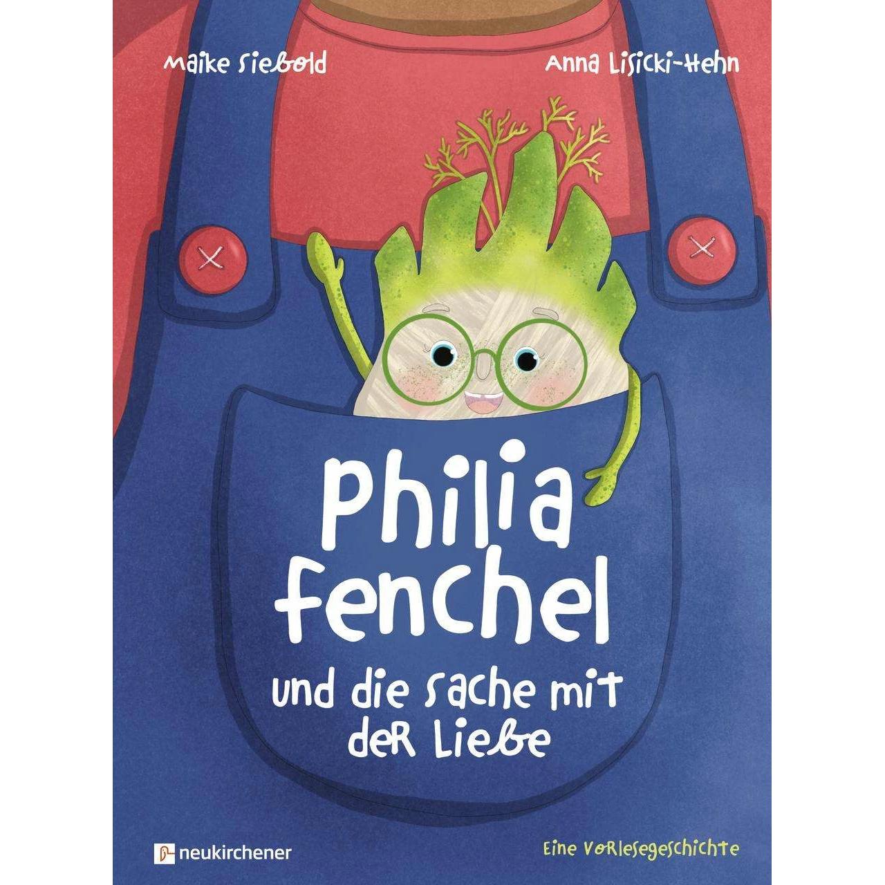 Philia Fenchel und die Sache mit der Liebe, Kinderbücher von Maike Siebold, Anna Lisicki-Hehn