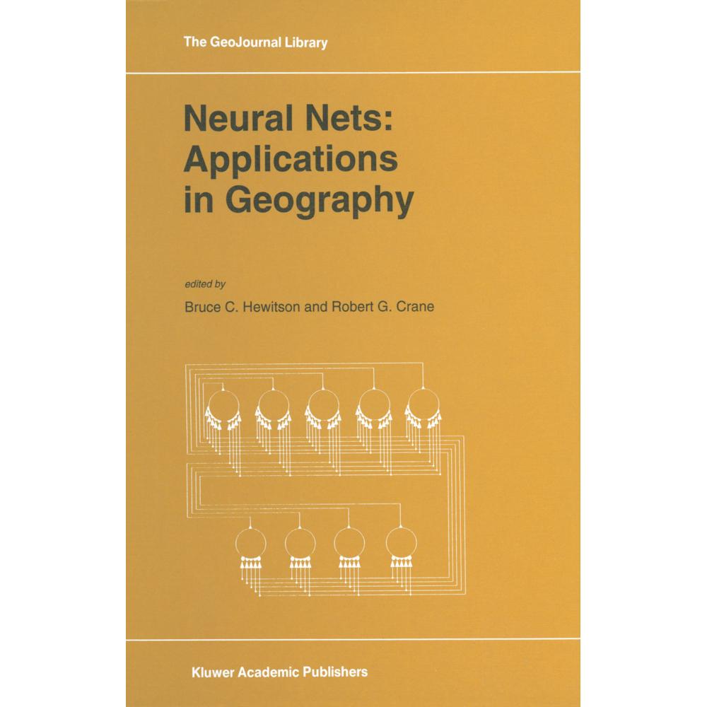 Neural Nets: Applications in Geography, Fachbücher von B. Hewitson, R.G. Crane