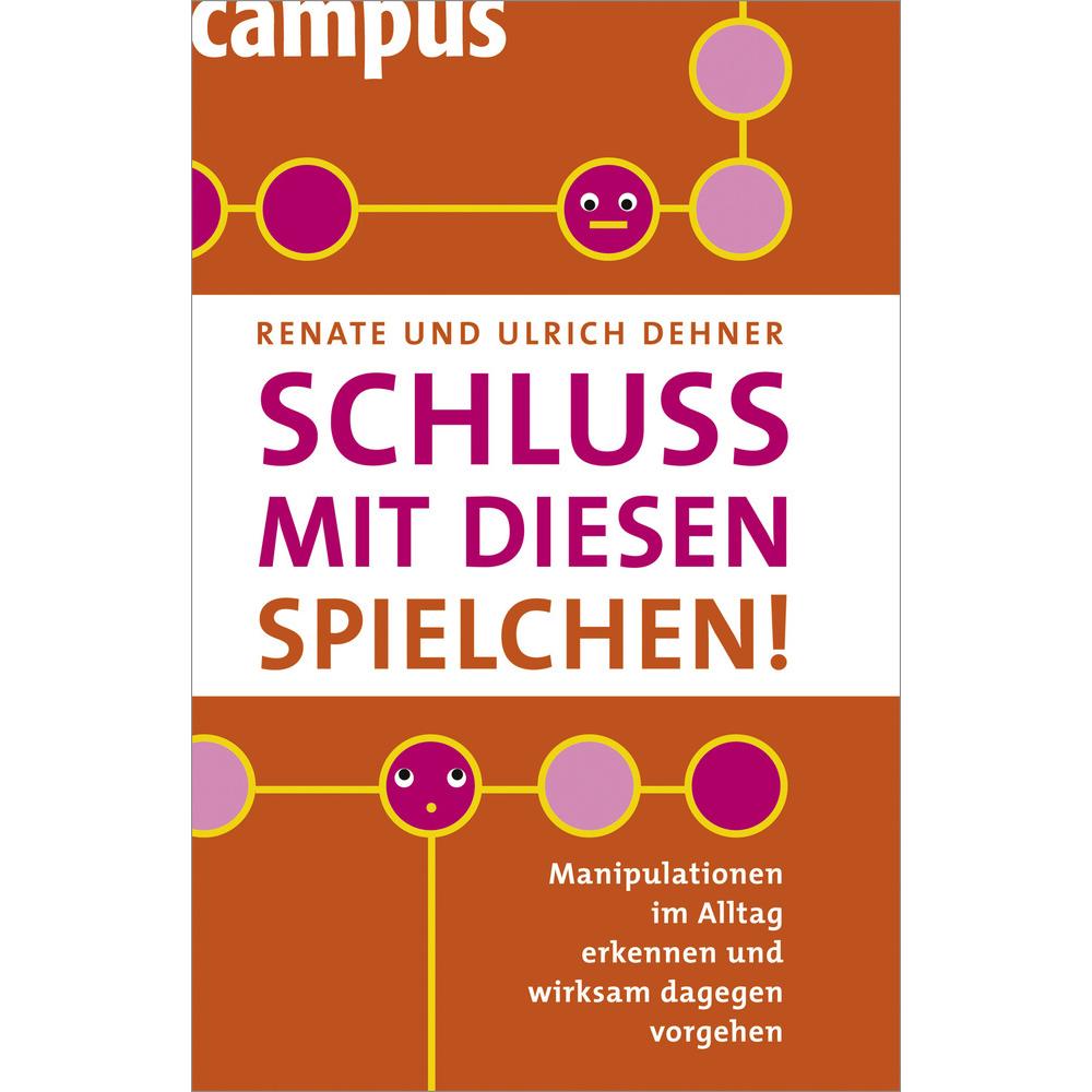 Schluss mit diesen Spielchen!, Ratgeber von Renate Dehner, Ulrich Dehner