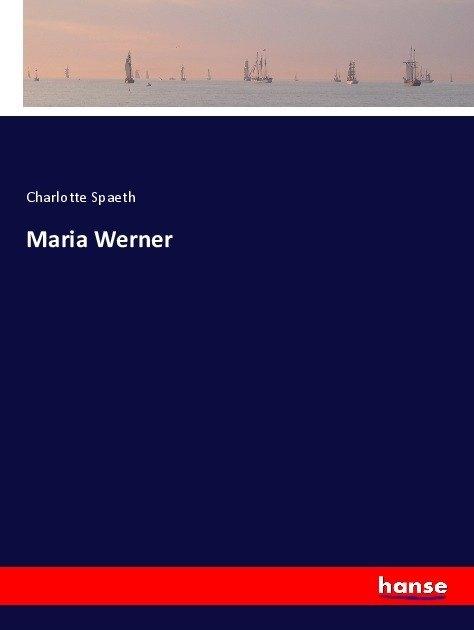 Produktbild Maria Werner (Deutsch, Charlotte Spaeth, 2017)