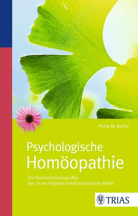 Psychologische Homöopathie (Deutsch, Philip M. Bailey, 2015)