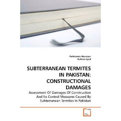 Subterranean Termites In Pakistan: Constructional Damages, Fachbücher von Farkhanda Manzoor, Ruhma Syed