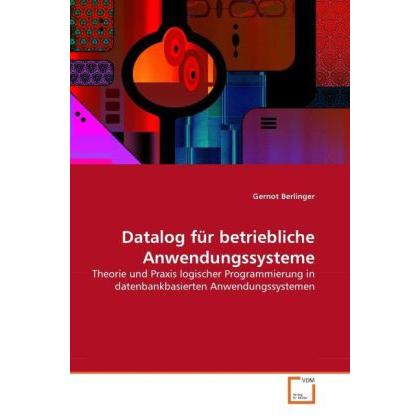 Datalog für betriebliche Anwendungssysteme, Fachbücher von Gernot Berlinger