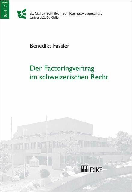 Produktbild DiKE Der Factoringvertrag im schweizerischen Recht (Deutsch, Benedikt Fässler, 2010)