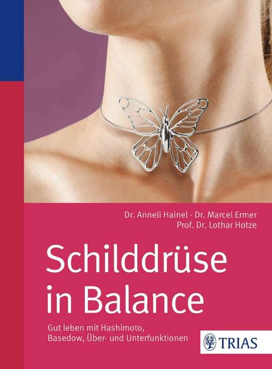Produktbild Schilddrüse in Balance (Deutsch, Anneli Hainel, Lothar-Andreas Hotze, Marcel Ermer, 2015)