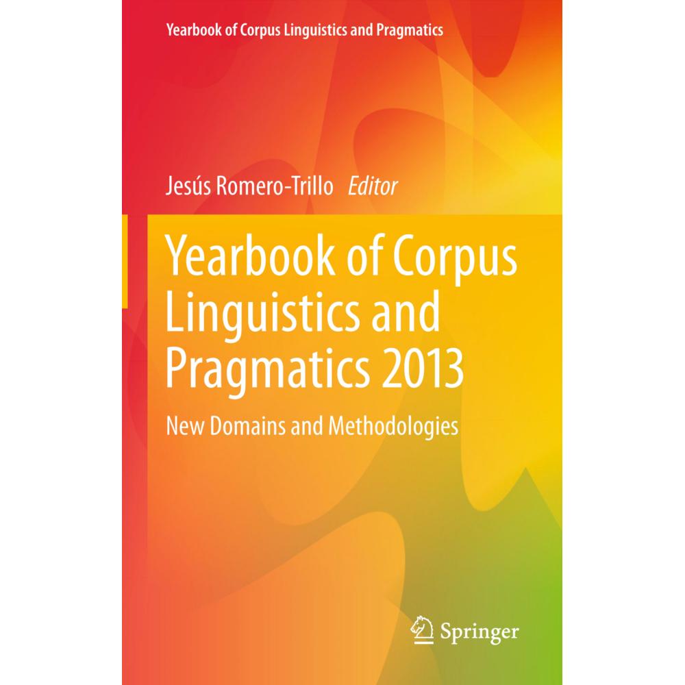 Yearbook of Corpus Linguistics and Pragmatics 2013, Fachbücher von Jesús Romero-Trillo