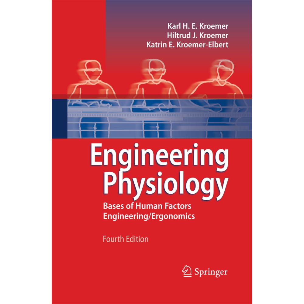 Engineering Physiology, Fachbücher von Katrin E. Kroemer-Elbert, Karl H. E. Kroemer, Hiltrud J. Kroemer