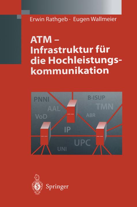 Produktbild ATM - Infrastruktur für die Hochleistungskommunikation (Deutsch, Erwin Rathgeb, Eugen Wallmeier, 2012)