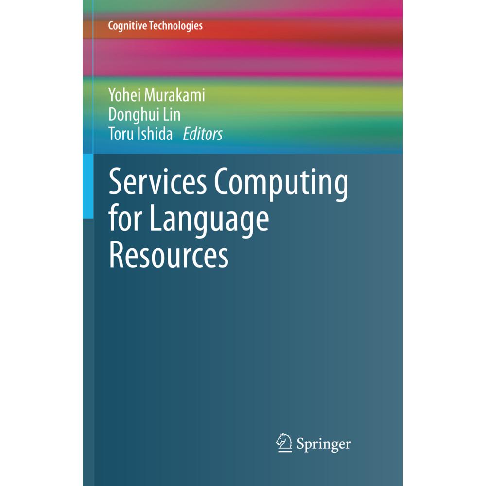 Services Computing for Language Resources, Fachbücher von Toru Ishida, Donghui Lin, Yohei Murakami