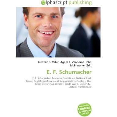 E. F. Schumacher, Fachbücher von Agnes F. Vandome, John McBrewster, Frederic P. Miller