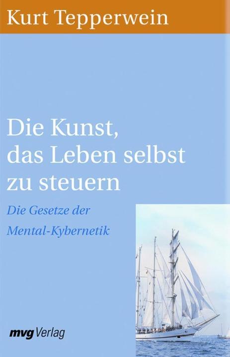 Produktbild Die Kunst, das Leben selbst zu steuern (Deutsch, Kurt Tepperwein, 2003)