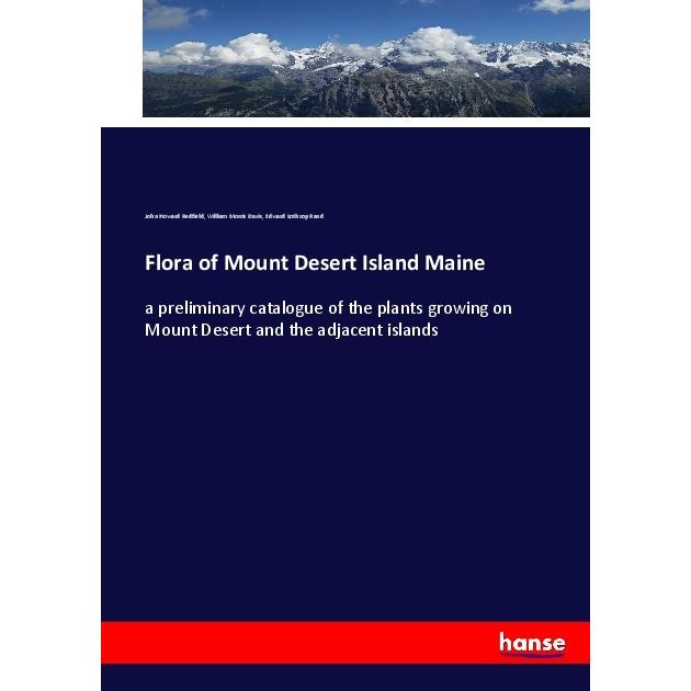 Flora of Mount Desert Island Maine, Fachbücher von William Morris Davis, John Howard Redfield, Edward Lothrop Rand