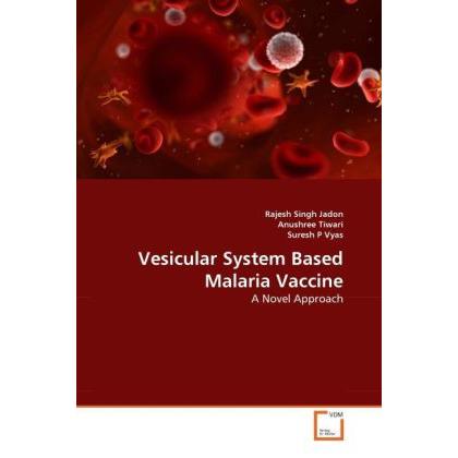 Vesicular System Based Malaria Vaccine, Fachbücher von Suresh P Vyas, Rajesh Singh Jadon, Anushree Tiwari
