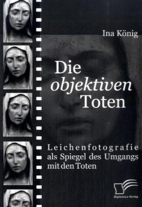 Produktbild Die 'objektiven' Toten (Deutsch, Ina König, 2008)