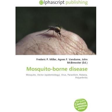 Mosquito-borne disease, Fachbücher von Agnes F. Vandome, Frederic P. Miller, John McBrewster