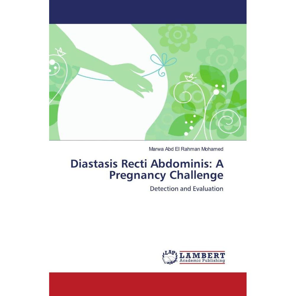 Diastasis Recti Abdominis: A Pregnancy Challenge, Fachbücher von Marwa Abd El Rahman Mohamed