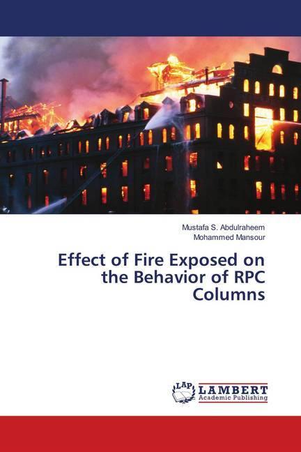 Produktbild Effect of Fire Exposed on the Behavior of RPC Columns (Deutsch, Mustafa S. Abdulraheem, Mohammed Mansour, 2018)