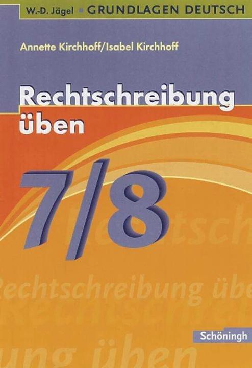 Image du produit Grundlagen Deutsch, neue Rechtschreibung (7./8. Schuljahr): Rechtschreibung üben (Allemand, Annette Kirchhoff, Isabel Kirchhoff, 2008)