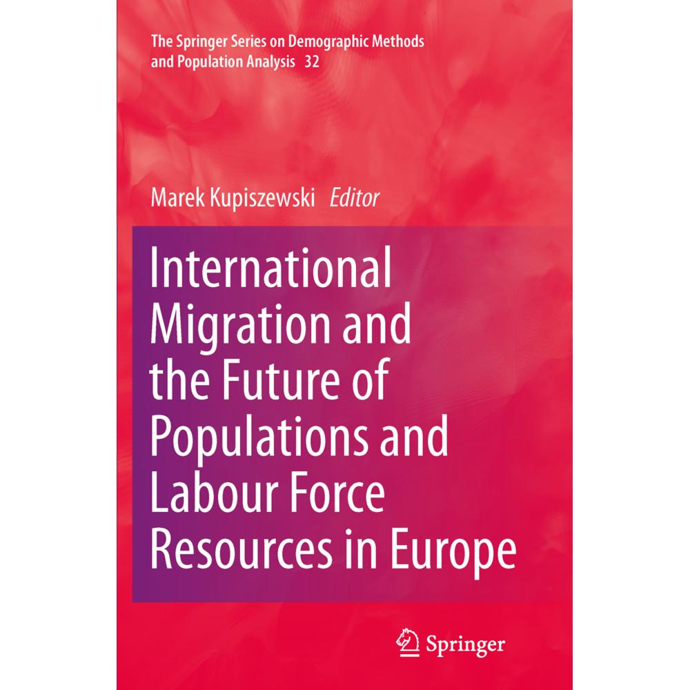 International Migration and the Future of Populations and Labour in Europe, Fachbücher von Marek Kupiszewski