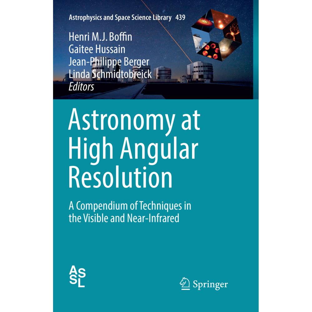 Astronomy at High Angular Resolution, Fachbücher von Gaitee Hussain, Jean-Philippe Berger, Henri M. J. Boffin, Linda Sch...